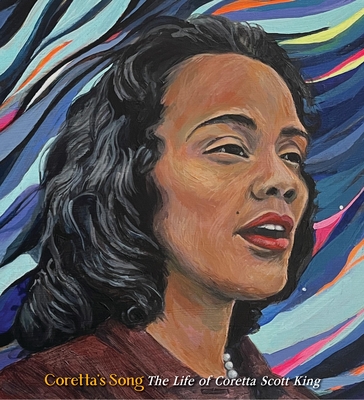 Coretta's Song: The Life of Coretta Scott King (A Big Words Book #13)