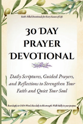 30 Day Prayer Devotional: Daily Scriptures, Guided Prayers, and ...