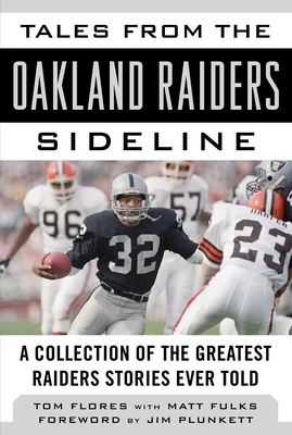 Tales from the Oakland Raiders Sideline: A Collection of the Greatest Raiders Stories Ever Told (Tales from the Team) Cover Image