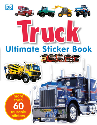 Ultimate Sticker Book: Truck: Over 60 Reusable Full-Color Stickers Cover Image