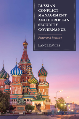 Russian Conflict Management and European Security Governance: Policy and Practice By Lance Davies Cover Image