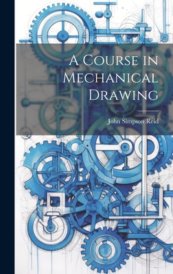 A Course in Mechanical Drawing Cover Image