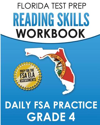 FLORIDA TEST PREP Reading Skills Workbook Daily FSA Practice Grade 4: Preparation for the FSA ELA Reading Tests By Test Master Press Florida Cover Image