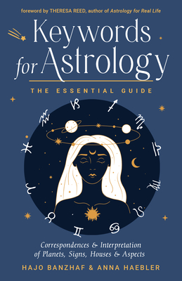 Keywords for Astrology: The Essential Guide to Correspondences and Interpretation of Planets, Signs, Houses, and Aspects Cover Image
