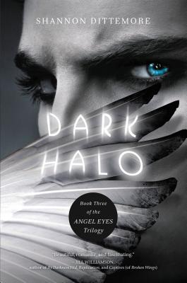 Dark Halo (Angel Eyes Novel #3) By Shannon Dittemore Cover Image