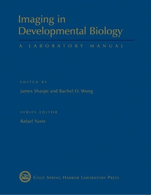 Imaging in Developmental Biology: A Laboratory Manual Cover Image