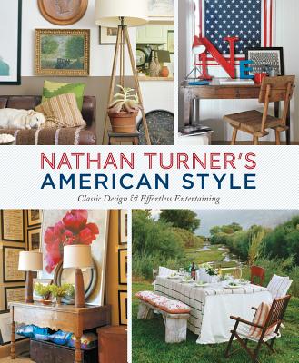 Nathan Turner's American Style: Classic Design and Effortless Entertaining Cover Image