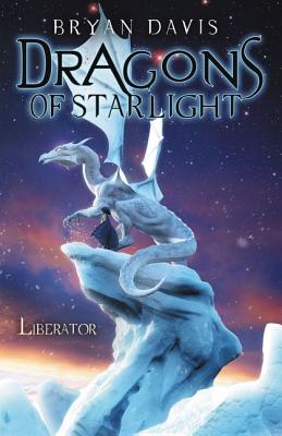 Liberator (Dragons of Starlight #4) By Bryan Davis Cover Image