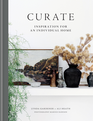 Curate: Inspiration for an Individual Home By Lynda Gardener, Ali Heath Cover Image