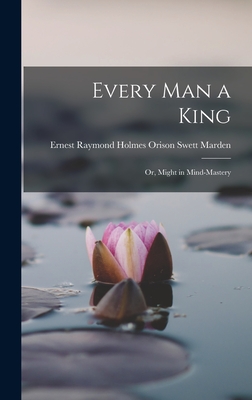 Every Man a King; Or, Might in Mind-mastery Cover Image