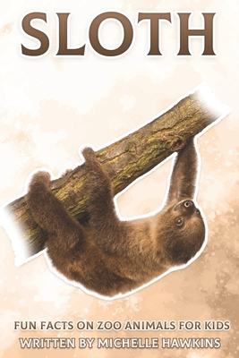 Sloth: Fun Facts on Zoo Animals for Kids #18 (Paperback) | Murder By The  Book
