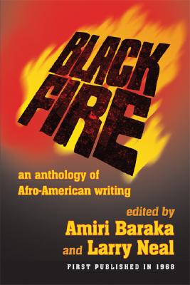 Black Fire: An Anthology of Afro-American Writing By Amiri Baraka (Editor), Larry Neal (Editor) Cover Image