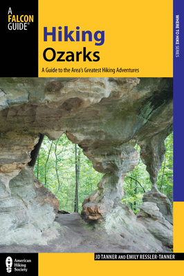 Hiking Ozarks: A Guide to the Area's Greatest Hiking Adventures (Regional Hiking)
