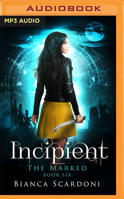 Incipient (Marked #6) By Bianca Scardoni, Bailey Carr (Read by) Cover Image