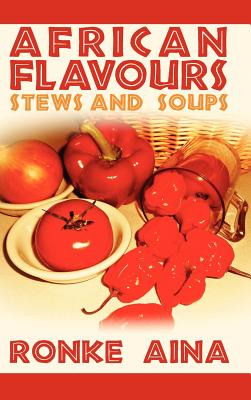 African Flavours: Stews and Soups Cover Image