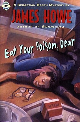 Eat Your Poison, Dear (Sebastian Barth Mysteries)