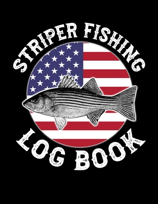 Striper Fishing Log Book: Striped Bass Log for Striper Fishermen  (Paperback)