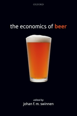 The Economics of Beer By Johan F. M. Swinnen (Editor) Cover Image