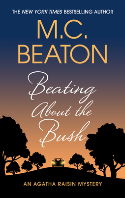 Beating about the Bush (Agatha Raisin #30) Cover Image