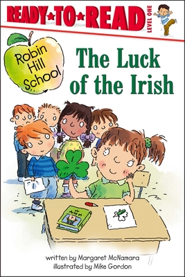 The Luck of the Irish: Ready-to-Read Level 1 (Robin Hill School) Cover Image