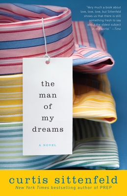 The Man of My Dreams: A Novel By Curtis Sittenfeld Cover Image