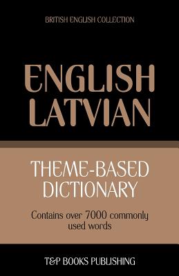 Theme Based Dictionary British English Latvian 7000 Words - 