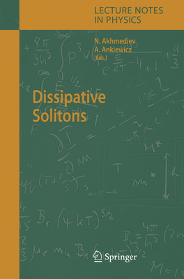 Dissipative Solitons (Lecture Notes in Physics #661) By Nail Akhmediev (Editor), Adrian Ankiewicz (Editor) Cover Image