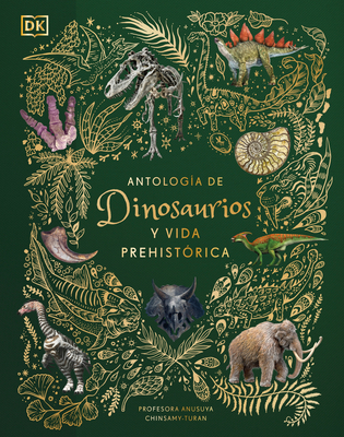 Antología de dinosaurios y vida prehistórica (Dinosaurs and Other Prehistoric Life) (DK Children's Anthologies)