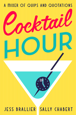 Cocktail Hour: A Mixer of Quips and Quotations
