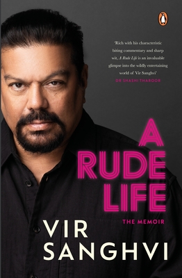 A Rude LIfe: The Memoir By Vir Sanghvi Cover Image