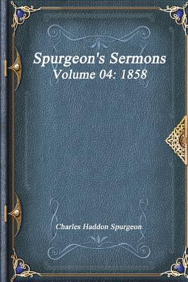 Spurgeon's Sermons Volume 04: 1858 Cover Image