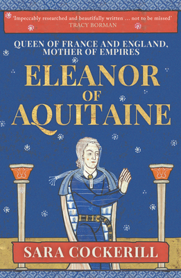 Eleanor of Aquitaine: Queen of France and England, Mother of Empires Cover Image