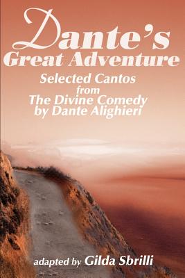 Dante s Great Adventure Selected Cantos from the Divine Comedy