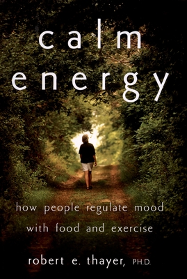 Calm Energy: How People Regulate Mood with Food and Exercise Cover Image