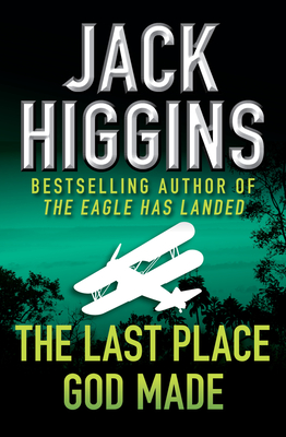 The Last Place God Made By Jack Higgins Cover Image