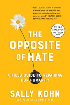 The Opposite of Hate: A Field Guide to Repairing Our Humanity cover