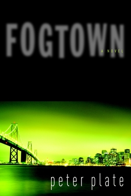 Fogtown: A Novel By Peter Plate Cover Image