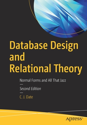 Database Design and Relational Theory: Normal Forms and All That Jazz Cover Image