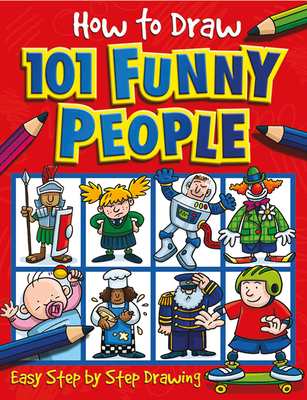 How to Draw 101 Funny People (How To Draw 101... #3) Cover Image