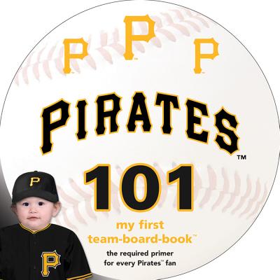 Pittsburgh Pirates 101 Cover Image