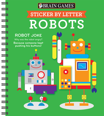 Brain Games - Sticker by Letter: Robots (Sticker Puzzles - Kids Activity Book) By Publications International Ltd, Brain Games, New Seasons Cover Image