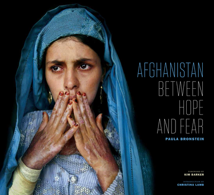 Afghanistan: Between Hope and Fear By Paula Bronstein, Kim Barker (Introduction by), Christina Lamb (Introduction by) Cover Image