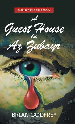 A Guest House in Az Zubayr: Inspired by a true story Cover Image