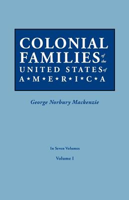 Colonial Families of the United States of America. in Seven Volumes. Volume I Cover Image