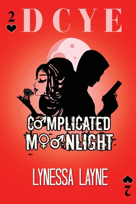 DCYE Complicated Moonlight By Lynessa Layne, Tk Cassidy (Editor), Aj Alford (Consultant) Cover Image