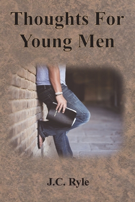 Thoughts For Young Men By J. C. Ryle Cover Image