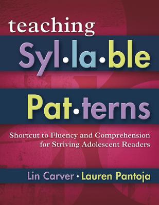 Teaching Syllable Patterns: Shortcut to Fluency and Comprehension for Striving Adolescent Readers [With CDROM] (Maupin House)