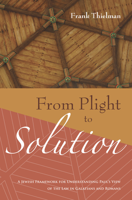 From Plight to Solution (Supplements to Novum Testamentum (Wipf & Stock Publishers) #61)