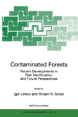 Contaminated Forests: Recent Developments in Risk Identification and Future Perspectives (NATO Science Partnership Subseries: 2 #58) Cover Image