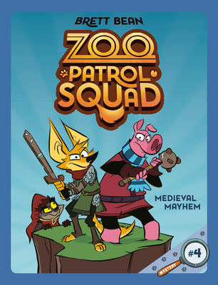 Medieval Mayhem #4: A Graphic Novel (Zoo Patrol Squad #4)